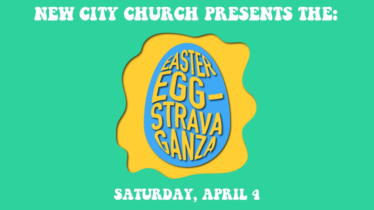 New City Church Easter Egg-Stravaganza